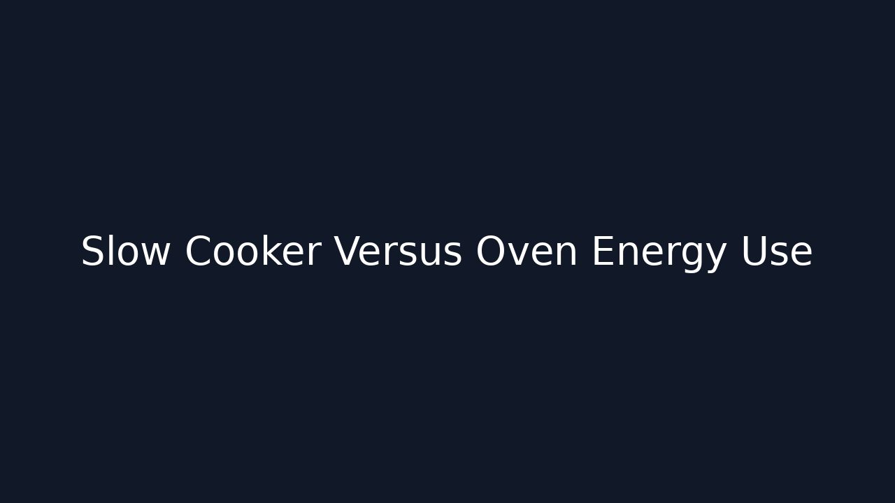 Slow Cooker Versus Oven Energy Use